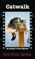 Catwalk: An Animals in Focus Mystery di Sheila Webster Boneham edito da THORNDIKE PR