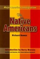 The Native Americans di Richard A. Bowen edito da Mason Crest Publishers