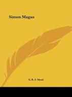 Simon Magus di G. R. S. Mead edito da Kessinger Publishing, Llc
