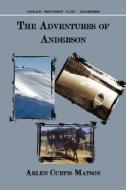 The Adventures of Anderson di Arlen Curtis Matson edito da AUTHORHOUSE