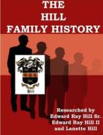 The HILL FAMILY GENEALOGY di Lanette Hill edito da Lulu.com