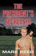 The President's Secrets!!! di Mark Reed edito da Booksurge Publishing