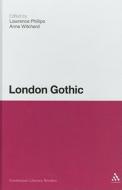 London Gothic: Place, Space and the Gothic Imagination edito da CONTINNUUM 3PL