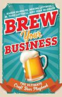 Brew Your Business di Karen McGrath, Regina Luttrell, Sean McGrath edito da Rowman & Littlefield