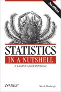 Statistics in a Nutshell di Sarah Boslaugh edito da O'Reilly Media, Inc, USA