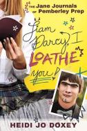 Jane Journals at Pemberly Prep: I Loathe You, Liam Darcy di Heidi Jo Doxey edito da SWEETWATER BOOKS