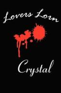 Lovers Lorn di Crystal edito da America Star Books