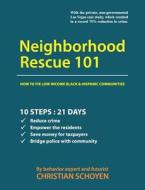 Neighborhood Rescue 101: How to Fix Low-Income Black and Hispanic Communities di Christian Schoyen edito da Gaia