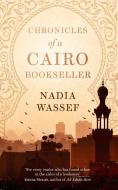 Chronicles Of A Cairo Bookseller di Nadia Wassef edito da Little, Brown Book Group