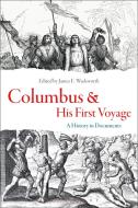 Columbus and His First Voyage di James E. Wadsworth edito da Bloomsbury Publishing PLC