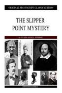The Slipper Point Mystery di Augusta Huiell Seaman edito da Createspace