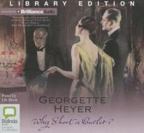 Why Shoot a Butler? di Georgette Heyer edito da Bolinda Audio