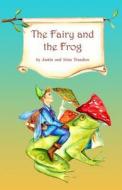 The Fairy and the Frog di Justin Trzaskos edito da Createspace