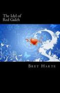 The Idyl of Red Gulch di Bret Harte edito da Createspace