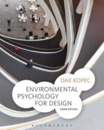 Environmental Psychology for Design di Dak Kopec edito da FAIRCHILD BOOKS