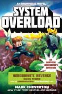 System Overload: Herobrinea's Revenge Book Three (a Gameknight999 Adventure): An Unofficial Minecraftera's Adventure di Mark Cheverton edito da SKY PONY PR