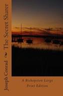 The Secret Sharer: A Bishopston Large Print Edition di Joseph Conrad edito da Createspace