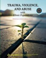 Trauma Violence And Abuse With Ethnic di DASS-BRAILSFORD edito da Eurospan