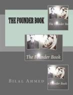 The Founder Book di Bilal Ahmed edito da Createspace
