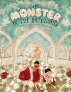 The Monster in the Bathhouse di Sina Merabian edito da SIMON & SCHUSTER BOOKS YOU