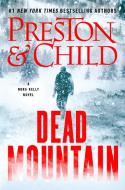 Dead Mountain di Douglas Preston, Lincoln Child edito da GRAND CENTRAL PUBL
