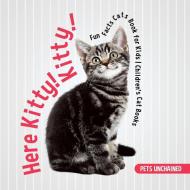 Here Kitty! Kitty! | Fun Facts Cats Book for Kids | Children's Cat Books di Pets Unchained edito da Pets Unchained