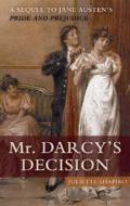 Mr. Darcy's Decision di Juliette Shapiro edito da Ulysses Press