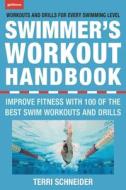 The Swimmer's Workout Handbook di Terri Schneider edito da Hatherleigh Press,U.S.
