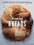 Breaking Breads di Uri Scheft edito da Artisan