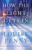 How the Light Gets in di Louise Penny edito da LARGE PRINT DISTRIBUTION