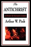 The Antichrist di Arthur W. Pink edito da Wilder Publications