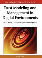 Trust Modeling and Management in Digital Environments di Zheng Yan edito da Information Science Reference