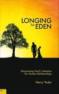 Longing For Eden di Henry Yoder edito da Tate Publishing & Enterprises