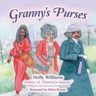 GRANNY'S PURSES di HOLLY WILLIAMS edito da LIGHTNING SOURCE UK LTD