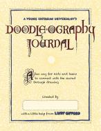 A Young Unitarian's Doodle-ography Journal di Lindy Gifford edito da Unorthodox Books