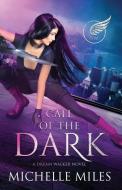 Call Of The Dark di MICHELLE MILES edito da Lightning Source Uk Ltd