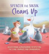 Spencer the Siksik Cleans Up: English Edition di Shawna Thomson, Nadia Sammurtok edito da INHABIT EDUCATION BOOKS INC