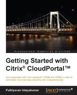 Getting Started with Citrix(r) Cloudportal di Puthiyavan Udayakumar edito da PACKT PUB