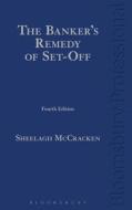 The Banker's Remedy Of Set-off di Sheelagh McCracken edito da Bloomsbury Publishing Plc