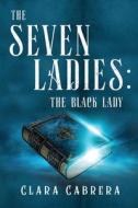 The Seven Ladies di Clara Cabrera edito da Vanguard Press