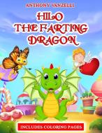 Hilo the Farting Dragon di Anthony Vanzelli edito da Anthony Vanzelli