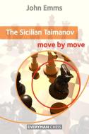 The Sicilian Taimanov: Move by Move di John Emms edito da Everyman Chess