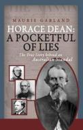 Horace Dean: A Pocketful Of Lies di Maurie Garland edito da Brolga Publishing Pty Ltd