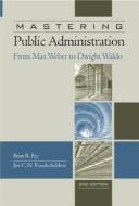 From Max Weber To Dwight Waldo di Brian R. Fry, Jos Raadscheiders edito da Sage Publications Inc