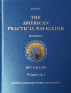 2017 American Practical Navigator 'bowditch': Volume 1 & 2 di Nathaniel Bowditch edito da PARADISE CAY PUBN INC