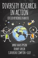 Diversity Research In Action di Denny Taylor, Anne Haas Dyson, Catherine Compton-Lilly edito da Garn Press