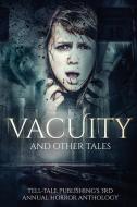 Vacuity and Other Tales di Feind Gottes, Elizabeth Alsobrooks, Janet Post edito da TELL TALE PUB GROUP LLC