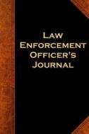 Law Enforcement Officer's Journal: (Notebook, Diary, Blank Book) di Distinctive Journals edito da Createspace Independent Publishing Platform