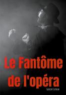 Le Fantôme de l'opéra di Gaston Leroux edito da Books on Demand