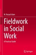 Fieldwork in Social Work di M. Rezaul Islam edito da Springer Nature Switzerland
